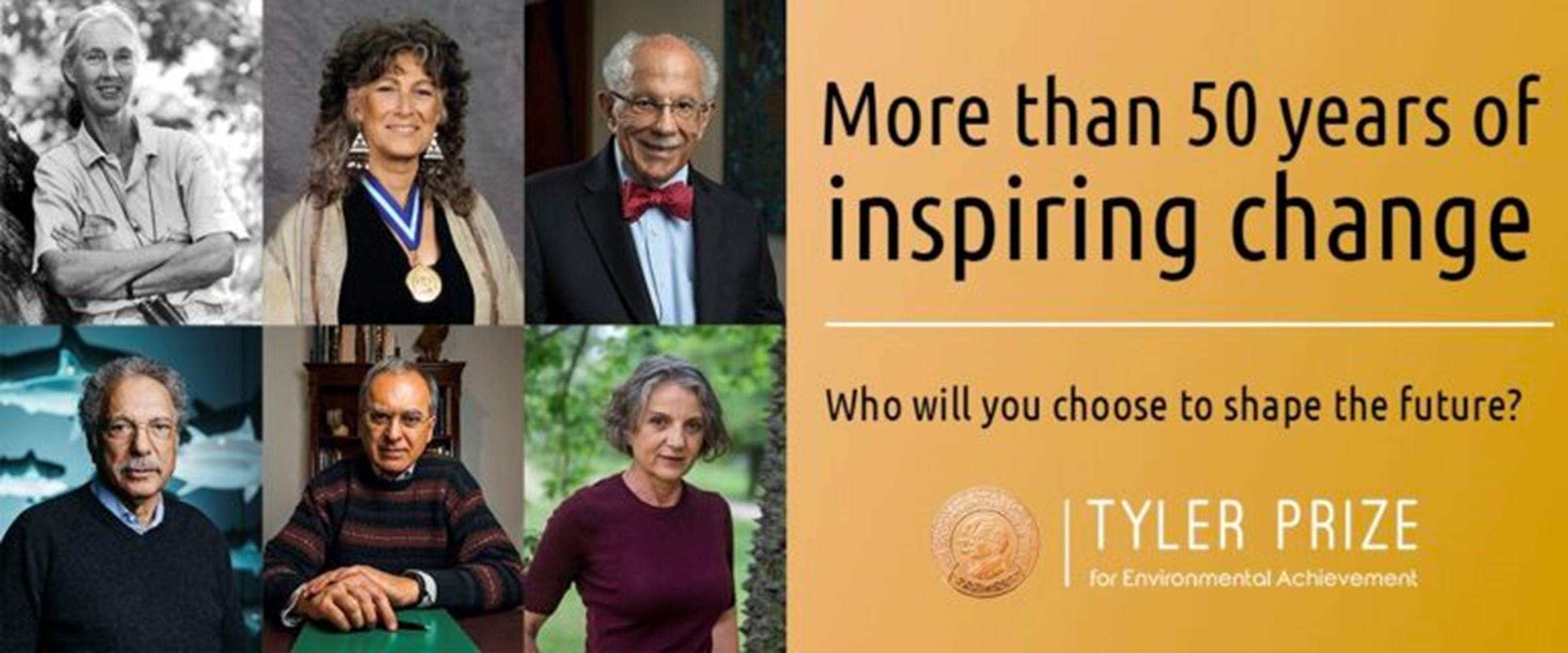 Tyler Prize for Environmental Achievement 2027 ($250,000 prize)